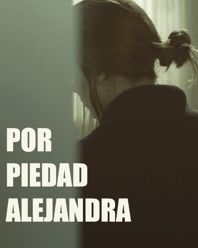 Por piedad Alejandra